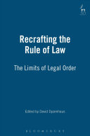 Recrafting the rule of law : the limits of legal order /