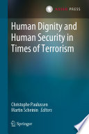 Human Dignity and Human Security in Times of Terrorism /