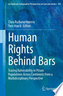 Human Rights Behind Bars : Tracing Vulnerability in Prison Populations Across Continents from a Multidisciplinary Perspective /