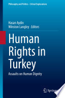 Human Rights in Turkey : Assaults on Human Dignity /