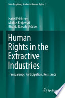 Human Rights in the Extractive Industries : Transparency, Participation, Resistance /