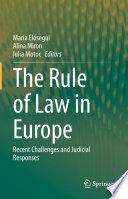 The Rule of Law in Europe : Recent Challenges and Judicial Responses /