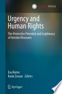 Urgency and Human Rights : The Protective Potential and Legitimacy of Interim Measures /
