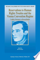 Reservations to human rights treaties and the Vienna Convention regime : conflict, harmony or reconciliation /