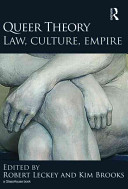 Queer theory : law, culture, empire /