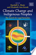 Climate change and Indigenous peoples : the search for legal remedies /