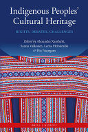 Indigenous peoples' cultural heritage : rights, debates and challenges /