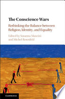 The conscience wars : rethinking the balance between religion, identity, and equality /