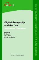 Digital anonymity and the law : tensions and dimensions /