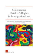 Safeguarding children's rights in immigration law /