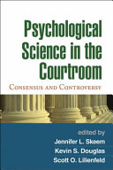 Psychological science in the courtroom : consensus and controversy /