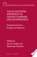 The ecosystem approach in ocean planning and governance : perspectives from Europe and beyond /