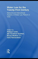 Water law for the twenty-first century : national and international aspects of water law reform in India /