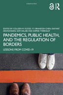 Pandemics, public health, and the regulation of borders : lessons from Covid-19 /