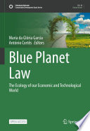 Blue Planet Law : The Ecology of our Economic and Technological World /
