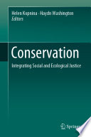 Conservation : Integrating Social and Ecological Justice /