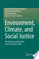 Environment, Climate, and Social Justice : Perspectives and Practices from the Global South /
