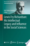 Lewis Fry Richardson: His Intellectual Legacy and Influence in the Social Sciences /