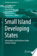Small Island Developing States : Vulnerability and Resilience Under Climate Change /