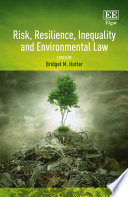 Risk, resilience, inequality and environmental law /