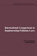 International comparisons in implementing pollution laws /