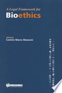 A legal framework for bioethics /