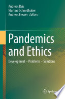 Pandemics and Ethics : Development - Problems - Solutions /