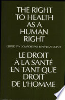 Le Droit a la sante en tant que droit de l'homme = The Right to health as a human right : colloque, La Haye, 27-29 juillet 1978 /