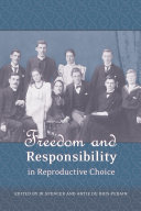 Freedom and responsibility in reproductive choice /