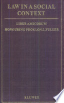 Law in a social context : liber amicorum honouring Professor Lon L. Fuller /