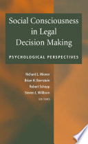 Social consciousness in legal decision making : psychological perspectives /