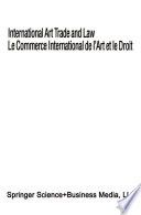 International art trade and law : Le Commerce international de l'art de le droit /