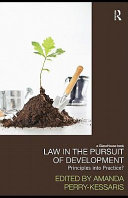 Law in the pursuit of development : principles into practice? /