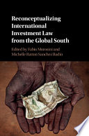 Reconceptualizing international investment law from the global South /