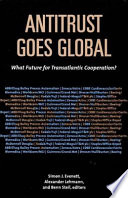 Antitrust goes global : what future for transatlantic cooperation? /