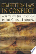 Competition laws in conflict : antitrust jurisdiction in the global economy /