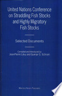 United Nations Conference on Straddling Fish Stocks and Highly Migratory Fish Stocks : selected documents /