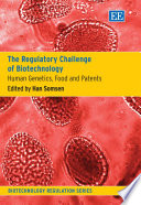 The regulatory challenge of biotechnology : human genetics, food and patents /