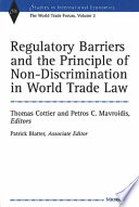 Regulatory barriers and the principle of non-discrimination in world trade law /