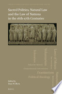 Sacred polities, natural law and the law of nations in the 16th-17th centuries /