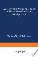 Ancient and modern books on Roman and ancient foreign law.