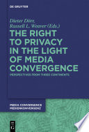 The right to privacy in the light of media convergence : perspectives from three continents /