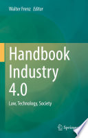 Handbook Industry 4.0 : Law, Technology, Society /