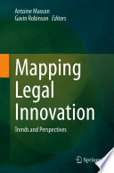 Mapping Legal Innovation  : Trends and Perspectives /