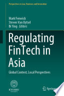 Regulating FinTech in Asia : Global Context, Local Perspectives /