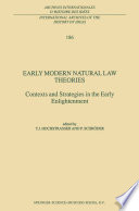 Early modern natural law theories : contexts and strategies in the early Enlightenment /