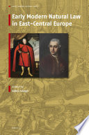 Early modern natural law in East-Central Europe