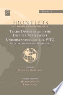 Trade disputes and the dispute settlement understanding of the WTO : an interdisciplinary assessment /