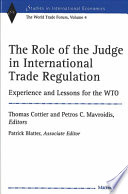 The role of the judge in international trade regulation : experience and lessons for the WTO /