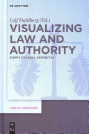 Visualizing law and authority : essays on legal aesthetics /